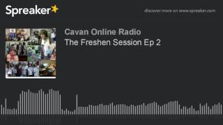 Information The Freshen Session Ep 2 (part 1 of 3) News
