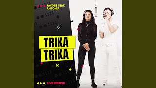 Смотреть клип Trika Trika (Feat. Antonia) (Live)