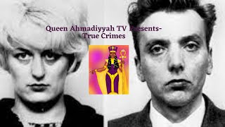 True Crime; Ian Brady & Myra Hindley -The Moors Murders!