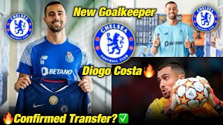 🔥Confirmed ✅ Chelsea’s Goalkeeper Problem Is OVER! Diogo Costa Deal Latest, £55 Million🚨
