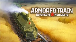 Armored Train Defense Of The Homeland Gameplay