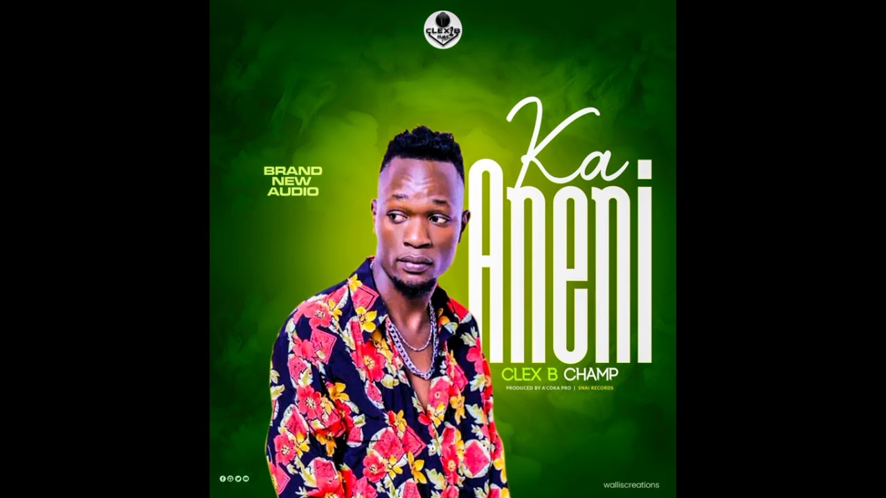 Guarda Ka Aneni--Clex B Champ (Audio) su YouTube Guarda Ka Aneni--Clex B Champ (Audio) su YouTube