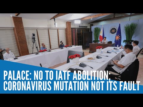 Palace: No to IATF abolition; coronavirus mutation not its fault