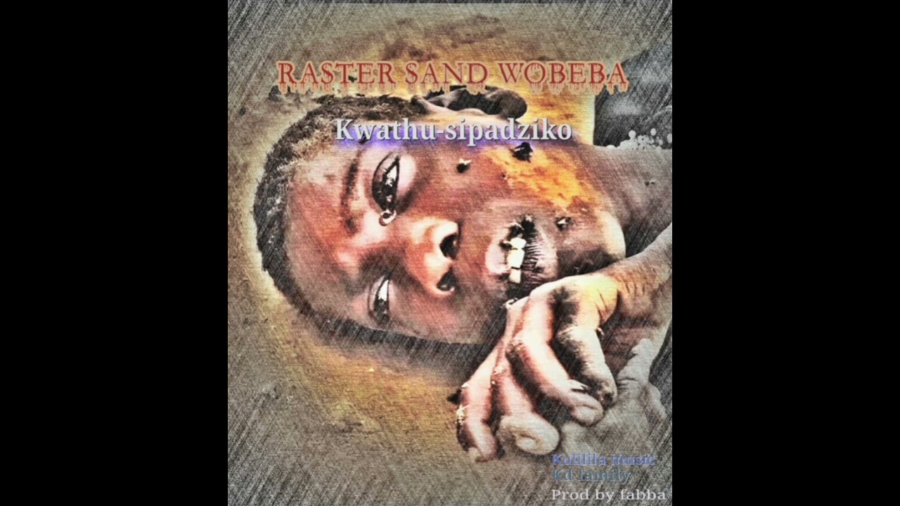 Raster Sand wobeba [kwathu sipadziko]kd records prod by fabba