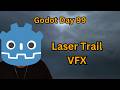 Learning Godot from Scratch – Day 99 - Laser Trail VFX