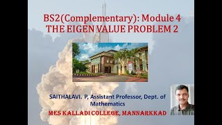 BS2(Complementary): Module 4 - THE EIGEN VALUE PROBLEM 2