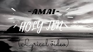 Holy Ten - Amai (Lyrical Video)