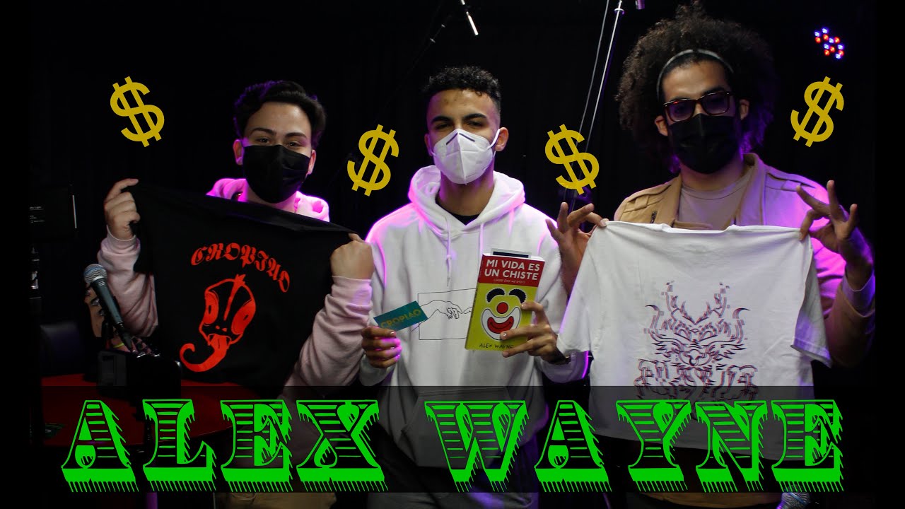 Mi vida es un Chiste... | HACIENDO MONEY Ep.1 ALEX WAYNE |