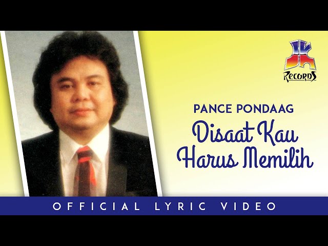 Pance Pondaag - Disaat Kau Harus Memilih (Official Lyric Video) class=