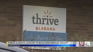 Thrive Alabama Looking to Build New Medical Facility | May 25, 2023 | News 19 at 10 p.m.