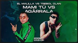 Mami Tú Vs Agárrala Marktoff Mashup - El Malilla Vs Trebol Clan