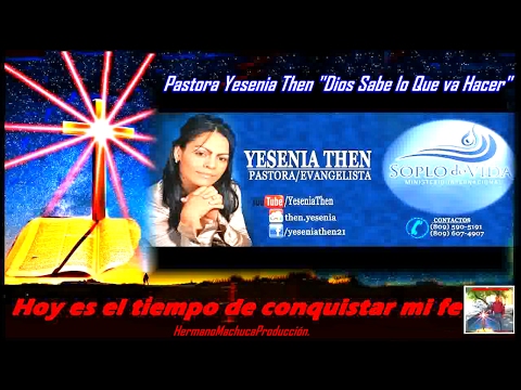 Pastora Yesenia Then Dios Sabe lo Que va Hacer - YouTube