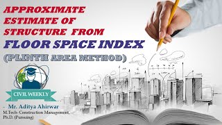06| Approximate Estimate from Floor Space index|Plinth Area Method | Civil Weekly |Aditya Ahirwar