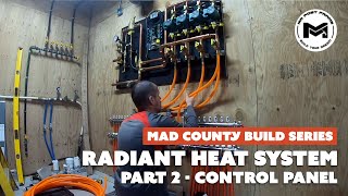 Radiant Heat Install Pt 2/5 | Control Panel | Mad County Build