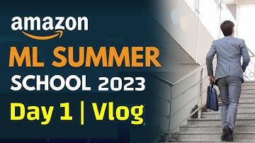 #vlog Day 1 | Amazon ML Summer School 2023 | **Q/A answered** Internship at amazon ? Stipend?
