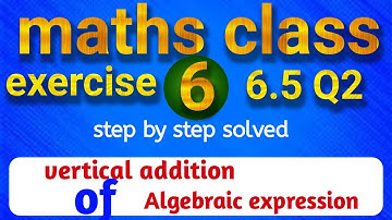 maths class 6 exercise 6.5 Q2 | vertical addition of Algebraic expression |maths class 6 algebra