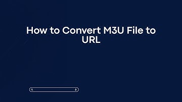 How to Convert M3U File to URL