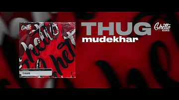 mudekhar - THUG