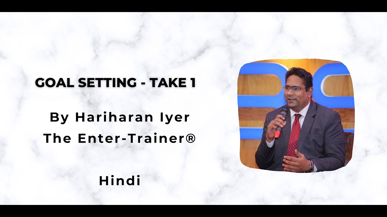 Goal Setting - Take 1 | The SMART Principle | Hariharan Iyer | Hindi