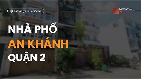 Cho thuê nhà phố phường An Khánh, Quận 2 - Phù hợp văn phòng công ty, kinh doanh online, showroom,..