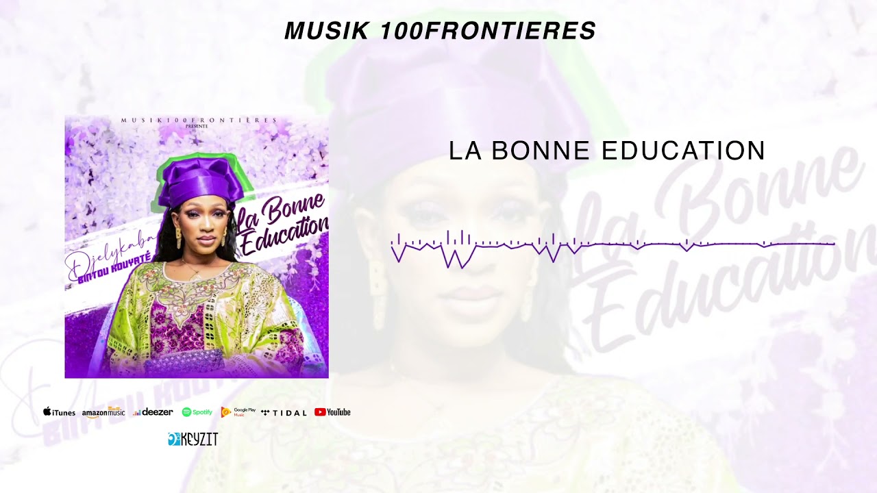 Djelykaba Bintou - La Bonne Éducation (Son Officiel)