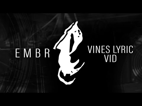 Embr — EMBR | VINES | LYRIC VIDEO | ALBUM (1823) OUT NOW