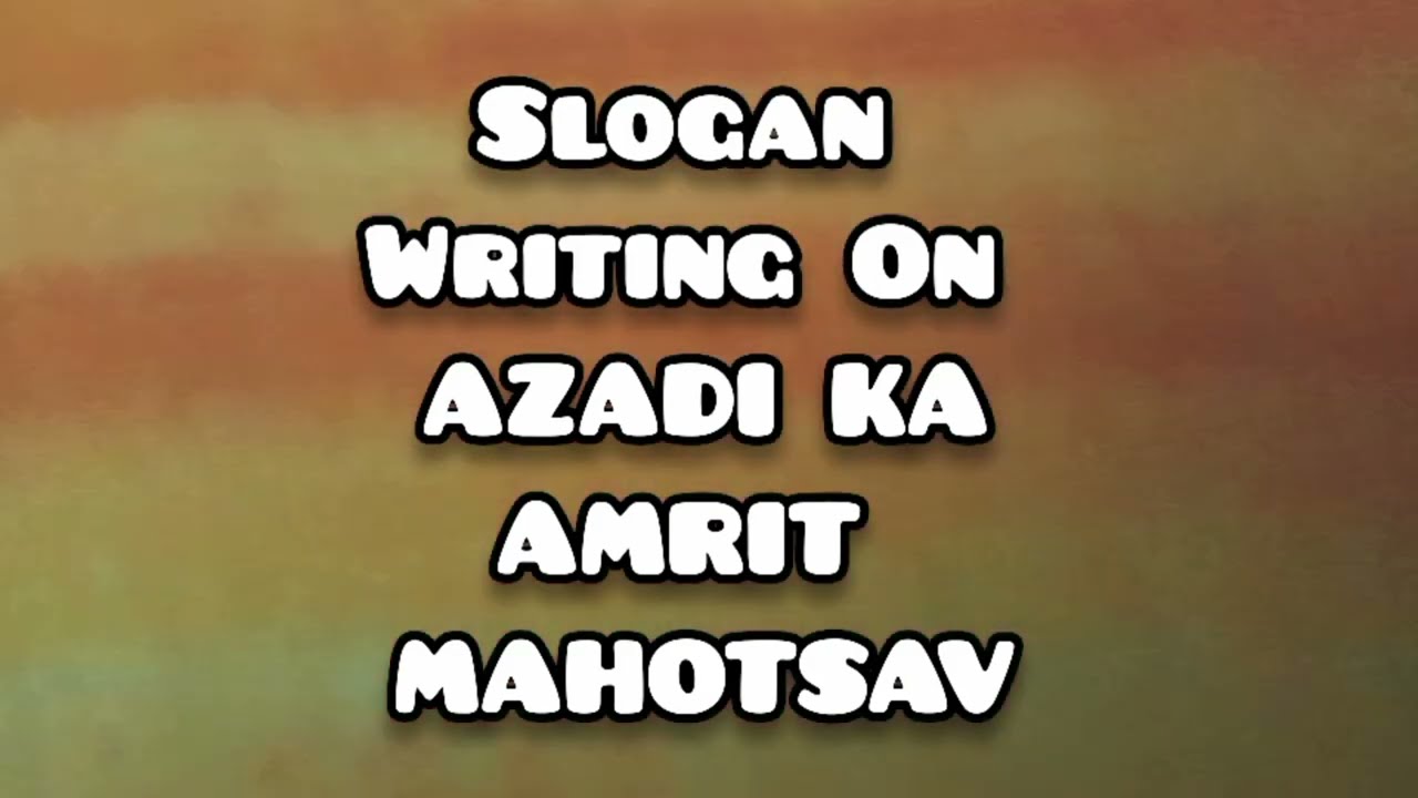 Slogan Writing On Azadi ka Amrit mahotsav
