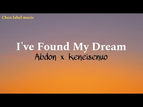 I've found my dream - Abdon ft keneisenuo 