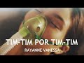 Rayanne Vanessa - Tim-tim por Tim-tim (Vìdeo Clipe Oficial)