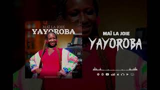 MAÏ LA JOIE YAYOROBA 