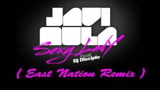 Javi Mula Feat. Dj Disciple - Sexy Lady (East Nation Remix)