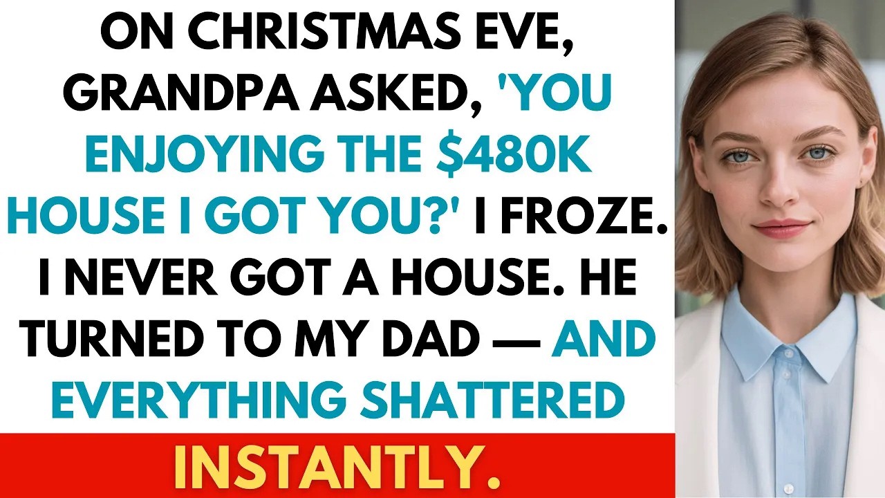 At Christmas Eve Dinner, My Grandpa Said “How’s The $480K House I Got You” But I Never Got It