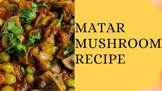 Matar Mushroom Recipe | Quick Matar Mushroom Recipe