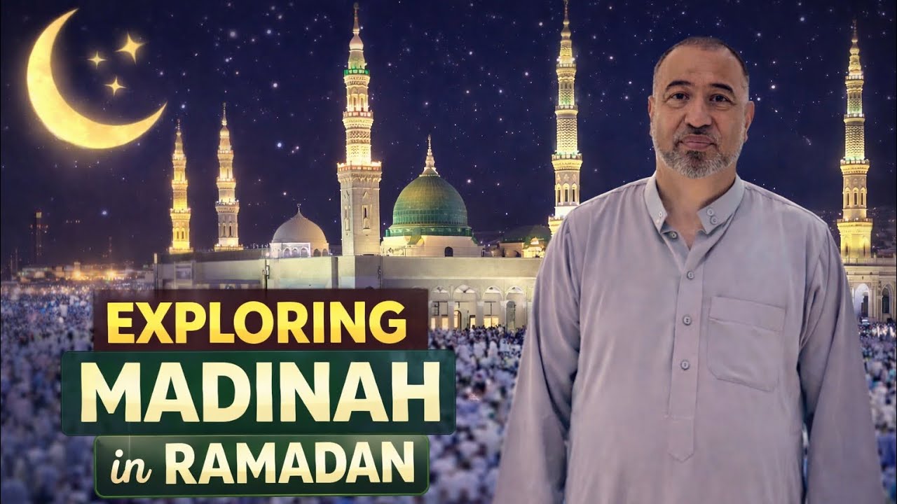 Exploring Madinah in Ramadan: A Spiritual Journey Guide (2026)