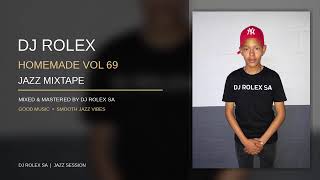 DJ ROLEX HOMEMADE VOL 69 JAZZ MIX