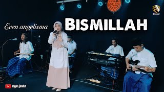 BISMILLAH - Even Angelisma Cover by yayan jandut