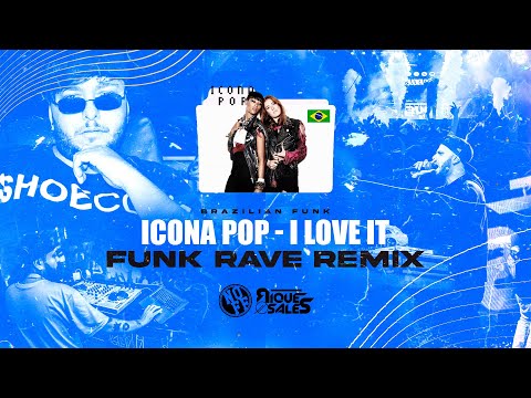 Brazilian funk - ICONA POP RAVE FUNK - I LOVE IT ( NOFF x DJ Rique Sales )