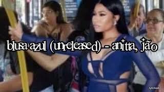 Blusa Azul (Unreleased) - Anitta, Jão (Letra en español)