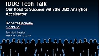 Famous IDUG Teck Talk: Our Road to Success with the Db2 Analytics Accelerator Wealth