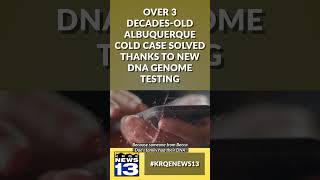 Over 3 decade-old Albuquerque cold case solved thanks to new DNA genome testing