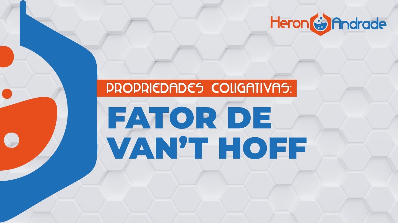 Propriedades Coligativas #01 - Fator de Van't Hoff - YouTube