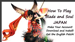 How To Play Blade and Soul JAPAN with English Patch