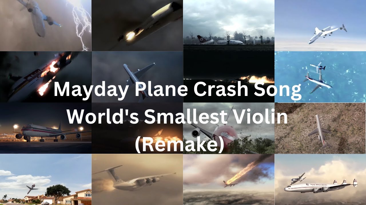 Mayday Plane Crash Song World's Smallest Violin (Remake)