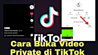 Cara Membuka Video Private Di Tiktok