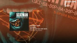 Download Lagu Scatman John - Scatman (D-Upside Bootleg) MP3