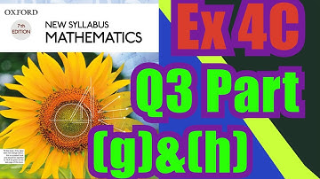 Oxford Math | Book 1 | 7th Edition |  Ex 4C | Q3 Part(g)&(h)| Math Knowledge Skills |