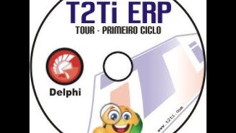 T2Ti ERP - Delphi - Tour Primeiro Ciclo - Bloco Administrativo - 06 Vídeos