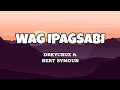 Wag Ipagsabi DreyCruz Ft Bert Symoun Lyrics