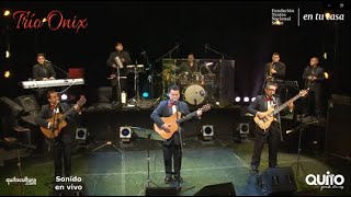 Video thumbnail of "Concierto Trío Onix - Pasacalles: Ojos, Apasionadamente, Palomita Errante, Verbenita, Chulla Quiteño"