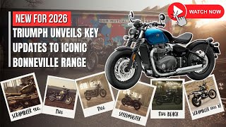 Triumph Unveils Key Updates To Iconic Bonneville Range For 2026